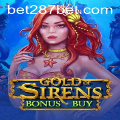 Exploring the Exciting World of GoldofSirensBonusBuy: Dive into Adventure with bet287